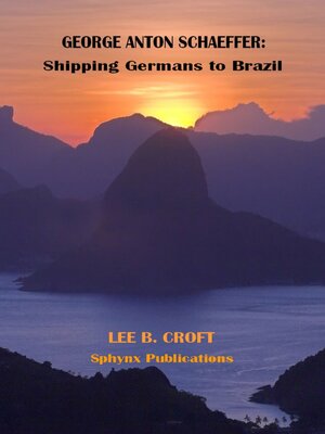 cover image of George Anton Schaeffer: Shipping Germans to Brazil